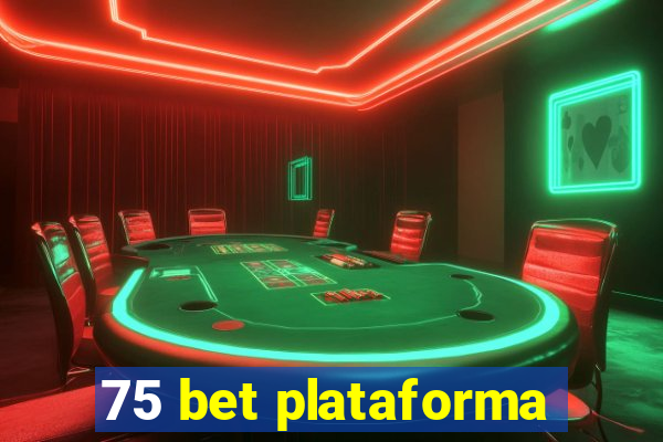 75 bet plataforma